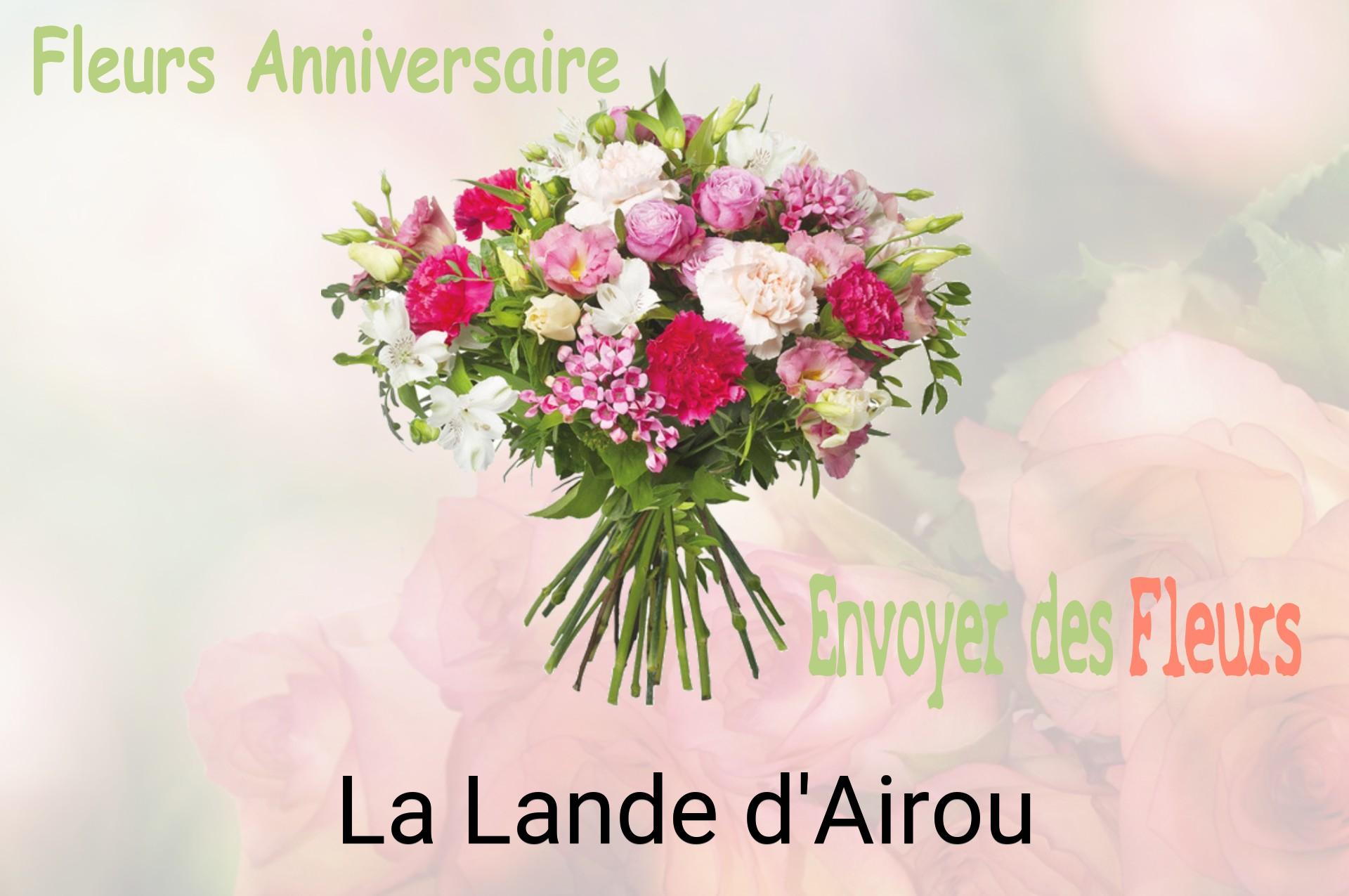 Bouquet de fleurs d’anniversaire livré à La Lande-d'Airou